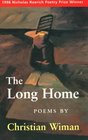 The Long Home Winner of the 1998 Nicholas Roerich Poetry Prize