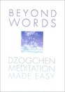 Beyond Words Dzogchen Made Simple