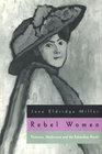 Rebel Women  Feminism Modernism and the Edwardian Novel