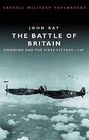 Cassell Military Classics The Battle of Britain Dowding and the First Victory 1940