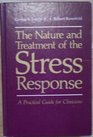 The Nature and Treatment of the Stress Response