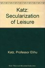 The Secularization of Leisure Culture and Communication in Israel