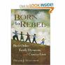 Born to Rebel Birth Order Family Dynamics and Creative Lives