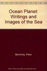 Ocean Planet: Writings and Images of the Sea