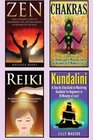 Chakras Chakras Zen Reiki and Kundalini 4 in 1 Box Set Book 1 Chakras  Book 2 Zen  Book 3 Reiki  Book 4 Kundalini