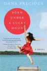 Born Under a Lucky Moon A Novel