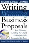 Writing Winning Business Proposals Your Guide to Landing the Client Making the Sale and Persuading the Boss