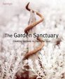 The Garden Sanctuary Creating Outdoor Space to Soothe the Soul