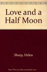 Love and a Half Moon