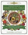 Llewellyn's Complete Book of Essential Oils How to Blend Diffuse Create Remedies and Use in Everyday Life