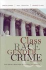Class Race Gender and Crime The Social Realities of Justice in America