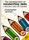 The Development of Handwriting Skills A Resource Book for Teachers