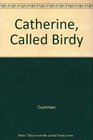 Catherine, Called Birdy