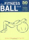 The Fitness Ball Deck 50 Exercises for Toning Balance and Building Core Strength