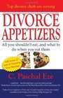 Divorce Appetizers All you shouldn't eat and what to do when you eat them