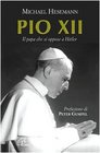 Pio XII Il papa che si oppose a Hitler