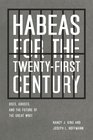 Habeas for the TwentyFirst Century Uses Abuses and the Future of the Great Writ