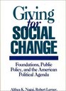 Giving for Social Change Foundations Public Policy and the American Political Agenda
