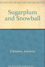 Sugarplum and Snowball