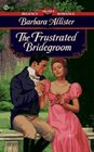 The Frustrated Bridegroom (Signet Regency Romance)