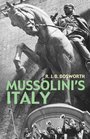 Mussolini's Italy Life Under the Dictatorship 19151945