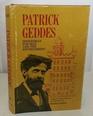 Patrick Geddes spokesman for man and the environment A selection