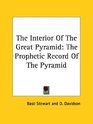 The Interior of the Great Pyramid The Prophetic Record of the Pyramid