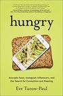 Hungry: Avocado Toast, Instagram Influencers, and Our Search for Connection and Meaning