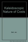 The Kaleidoscopic Nature of Costs Cost Terms and Classifications