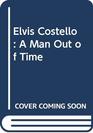 Elvis Costello A Man Out of Time
