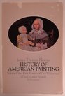 History of American Painting First Flowers of Our Wilderness American Painting the Colonial Period