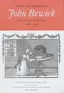 John Bewick Engraver on Wood 17601795  An Appreciation of His Life Together With an Annotated Catalogue of His Illustrations and Designs