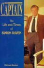 The Captain The Life and Times of Simon Raven