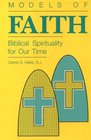 Models of Faith Biblical Spirituality for Our Time