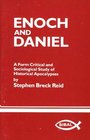 Enoch and Daniel A Form Critical and Sociological Study of the Historical Apocalypses