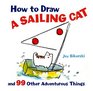How to Draw a Sailing Cat and 99 Other Adventurous Things