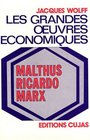 Les grandes oeuvres conomiques tome 2  De Malthus  Marx