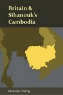 Britain and Sihanouk's Cambodia