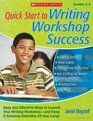 Quick Start to Writing Workshop Success Easy and Effective Ways to Launch Your Writing Workshopand Keep It Running Smoothly All Year Long
