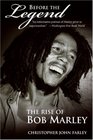 Before the Legend The Rise of Bob Marley