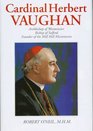 Cardinal Herbert Vaughan  Archbishop of Westminster Bishop of Salford Founder of the Mill Hill
