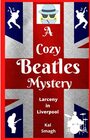 A Cozy Beatles Mystery: Larceny in Liverpool (A Cozy Beatles Mystery Series)