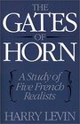 The Gates of Horn A Study of Five French Realists
