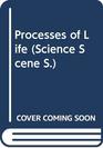 Processes of Life