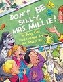 Don't Be Silly Mrs Millie