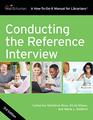 Conducting the Reference Interview Third Edition
