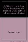 California Hazardous Waste Enforcement A Practical Guide 1989