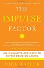 The Impulse Factor An Innovative Approach to Better Decision Making