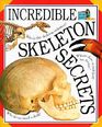 Incredible Skeleton Secrets