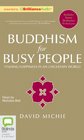 Buddhism for Busy People Finding Happiness in an Uncertain World